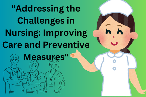 Why-Are-Todays-Nursing-Staff-Not-Serious-About-Their-Work-of-Patient-Care-and-Preventive-Measures-Strategies-to-Address-This-Issue