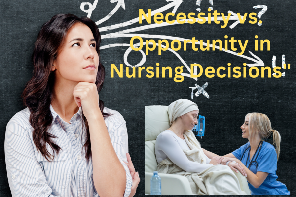 Necessity-vs.-Opportunity-in-Nursing-Decisions