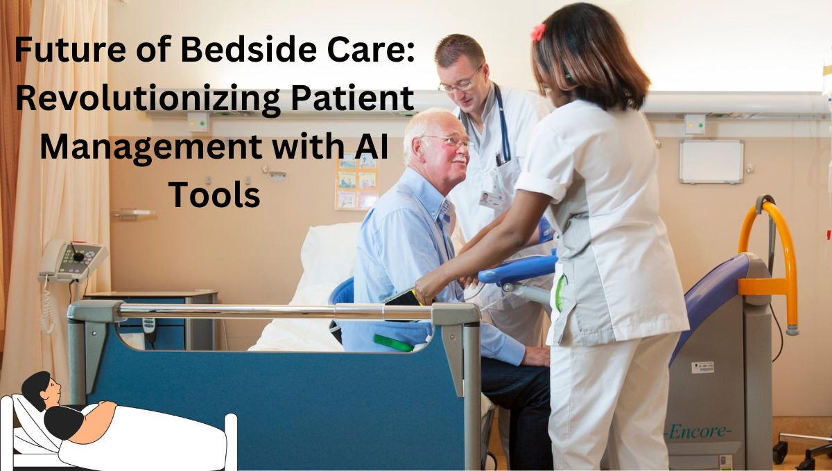 Future-of-Bedside-Care-Revolutionizing-Patient-Management-with-AI-Tools