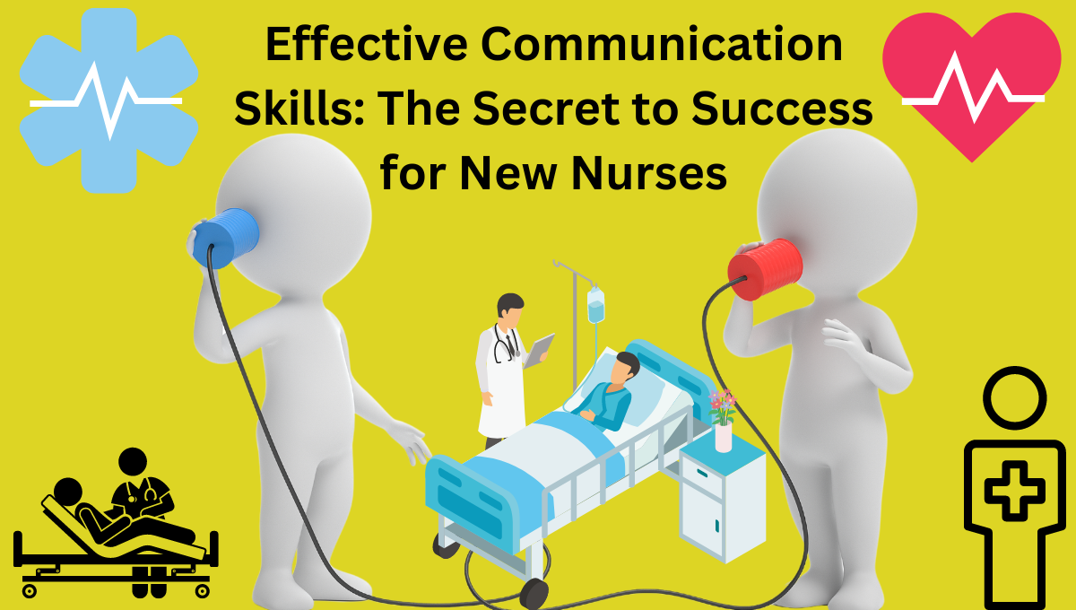 Effective-Communication-Skills-The-Secret-to-Success-for-New-Nurses