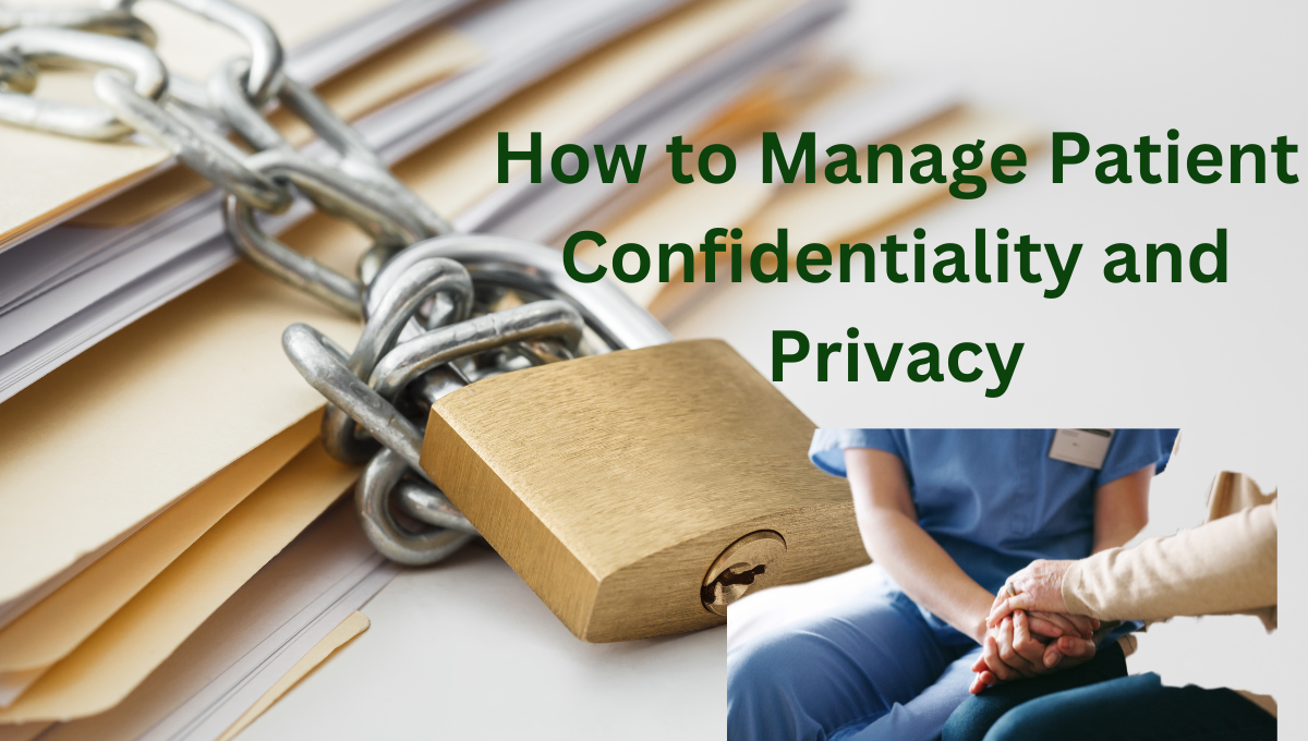 How to Manage Patient Confidentiality and Privacy