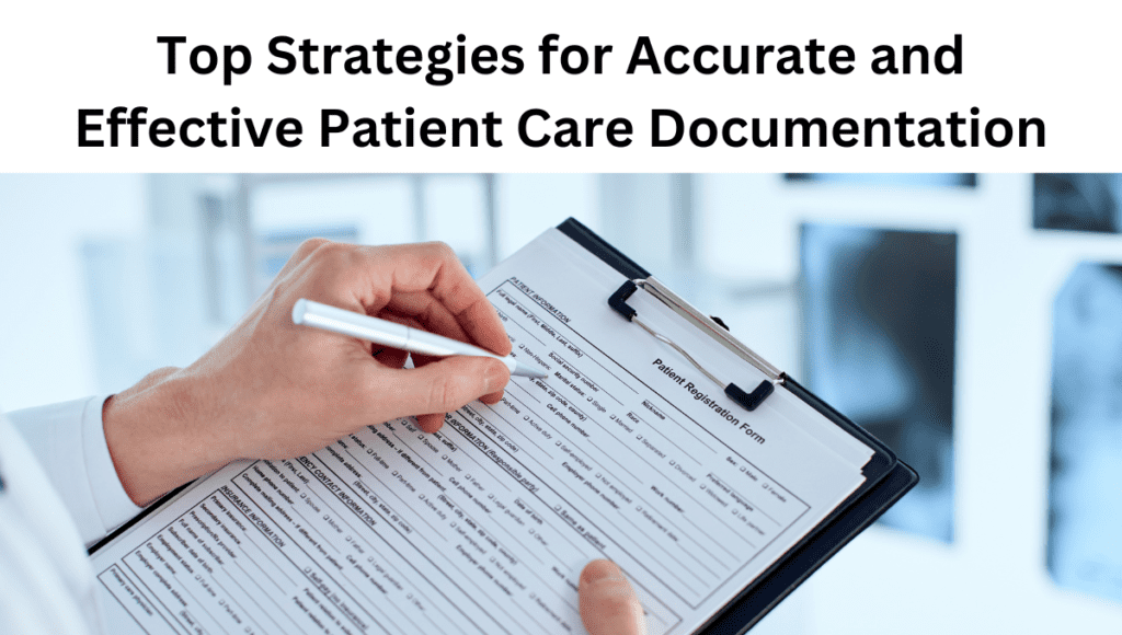 Top Strategies for Accurate and Effective Patient Care Documentation