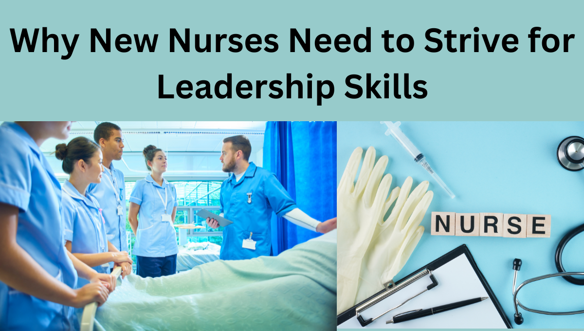 Why-New-Nurses-Need-to-Strive-for-Leadership-Skills