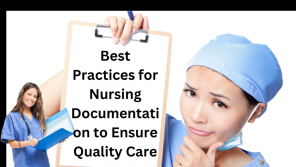 Best-Practices-for-Nursing-Documentation-to-Ensure-Quality-Care.