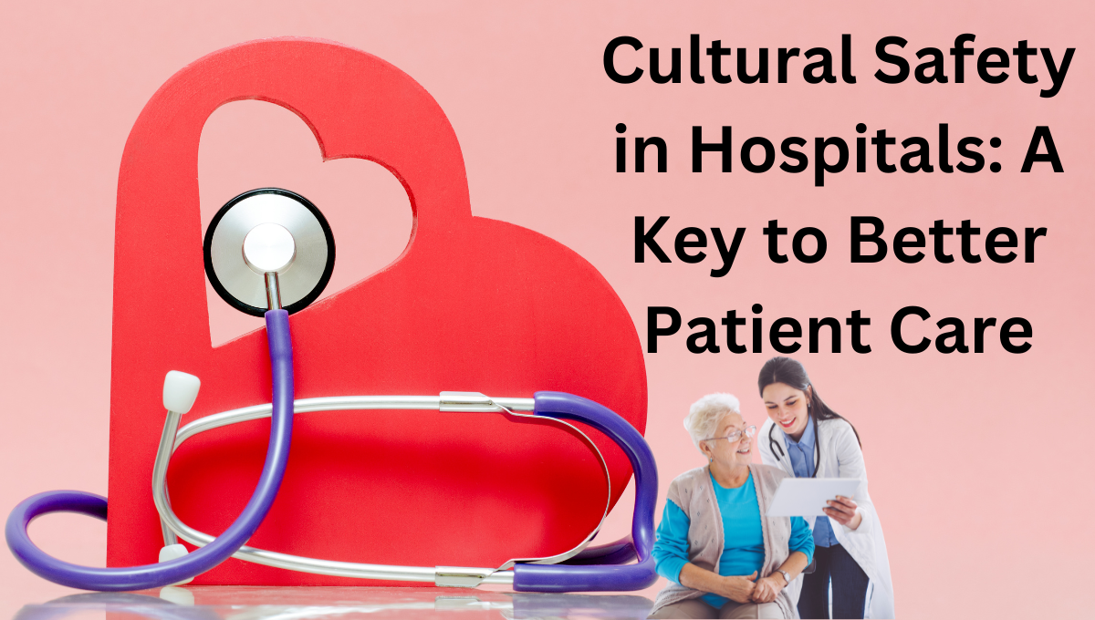 Cultural-Safety-in-Hospitals-A-Key-to-Better-Patient-Care