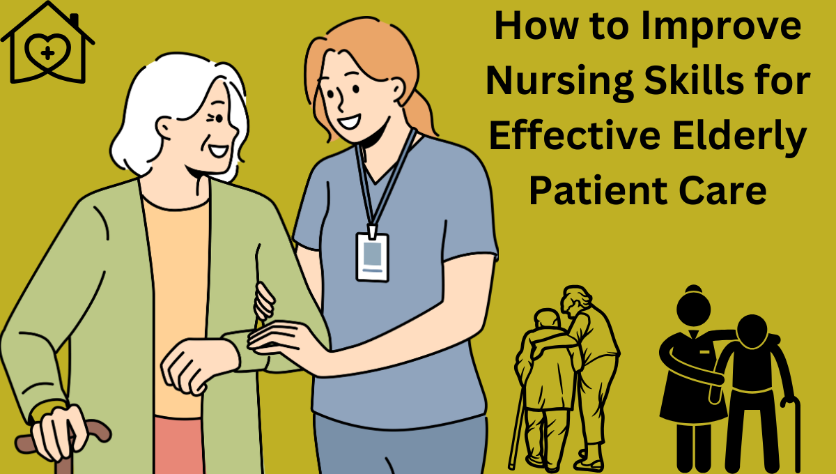 How-to-Improve-Nursing-Skills-for-Effective-Elderly-Patient-Care