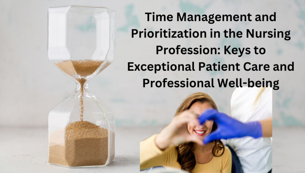 Time-Management-and-Prioritization-in-the-Nursing-Profession-Keys-to-Exceptional-Patient-Care-and-Professional-Well-being