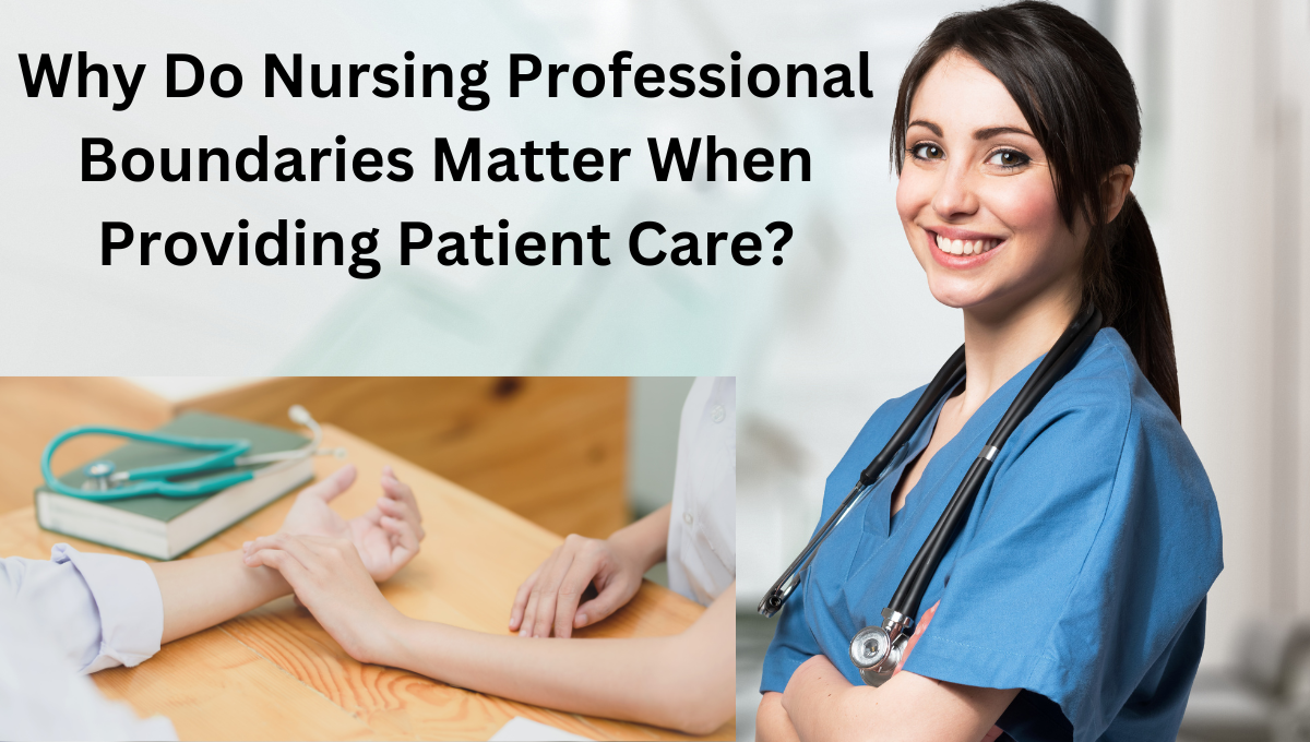 Why-Do-Nursing-Professional-Boundaries-Matter-When-Providing-Patient-Care