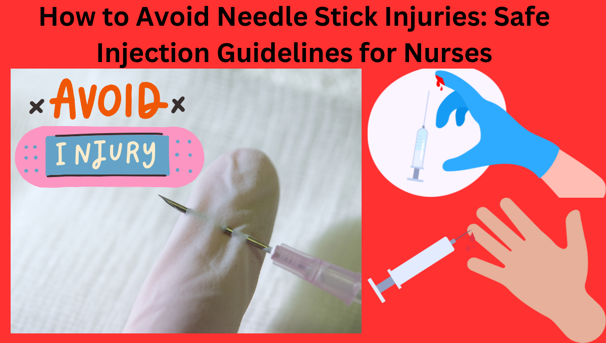 How to Avoid Needle Stick Injuries: Safe Injection Guidelines for Nurses.