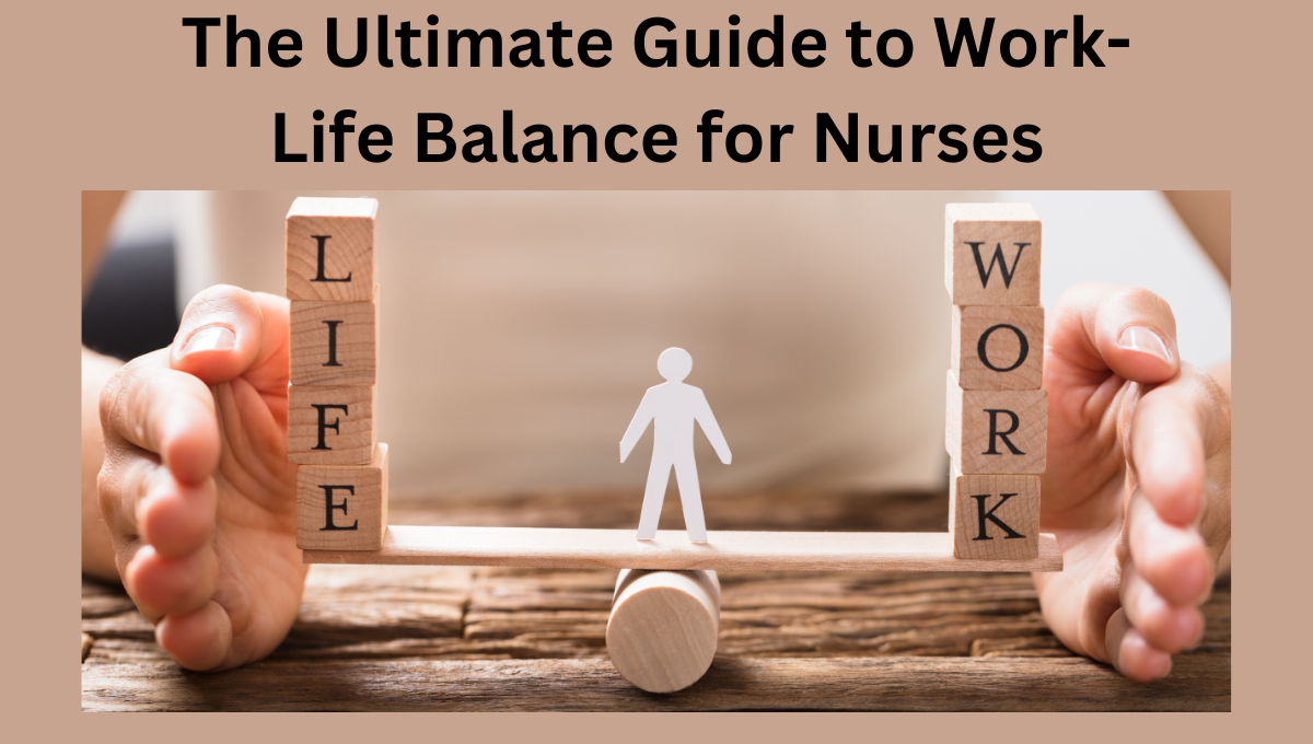 The-Ultimate-Guide-to-Work-Life-Balance-for-Nurses