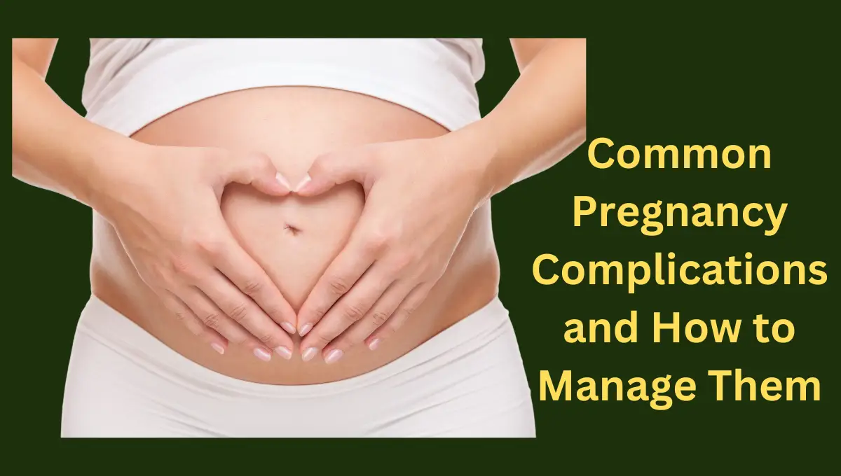 Common-Pregnancy-Complications-and-How-to-Manage-Them