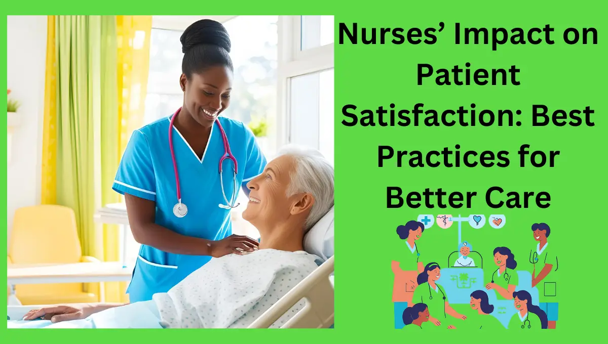 Nurses-Impact-on-Patient-Satisfaction-Best-Practices-for-Better-Care