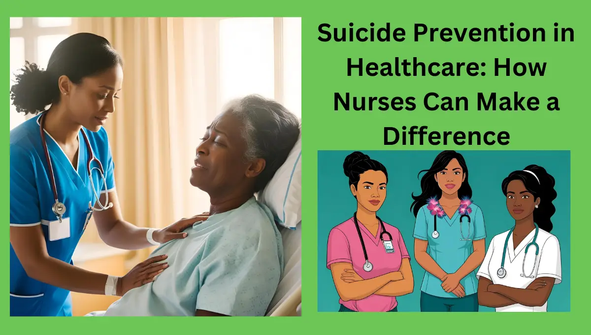 Suicide Prevention in Healthcare: How Nurses Can Make a Difference.