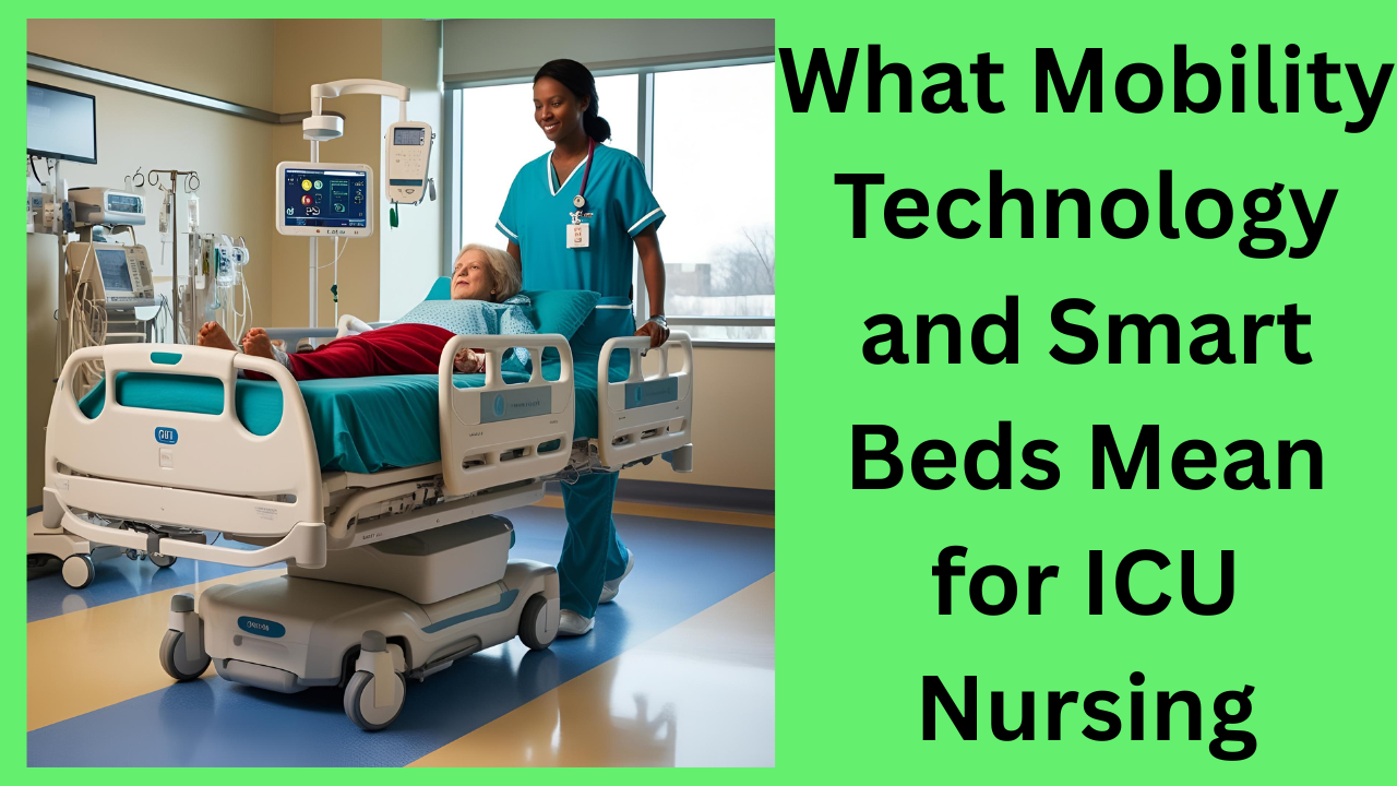 What-Mobility-Technology-and-Smart-Beds-Mean-for-ICU-Nursing