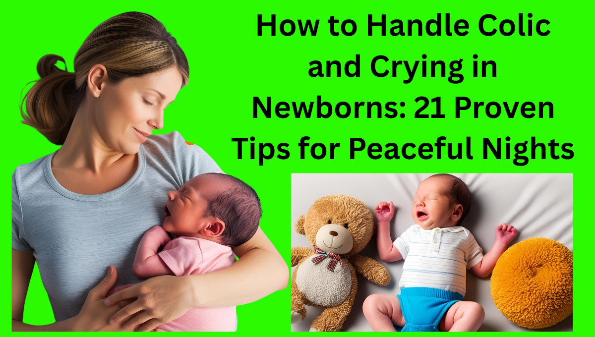 How-to-Handle-Colic-and-Crying-in-Newborns-21-Proven-Tips-for-Peaceful-Nights
