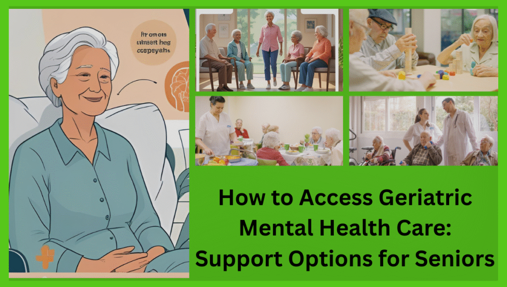 How to Access Geriatric Mental Health Care: Support Options