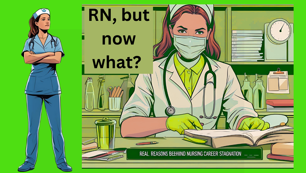 RN-but-now-what-Real-Reasons-Behind-Nursing-Career-Stagnation