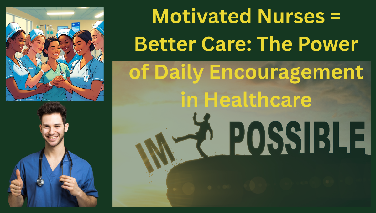 Motivated-Nurses-Better-Care-The-Power-of-Daily-Encouragement-in-Healthcare.