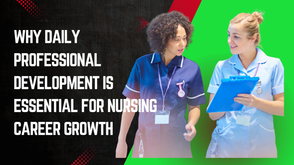 Why Daily Professional Development is Essential for Nursing