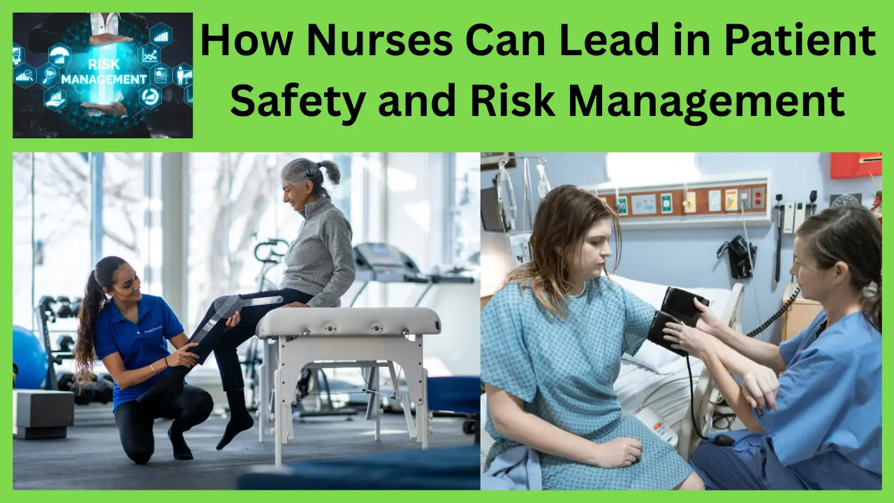 How Nurses Can Lead in Patient Safety and Risk Management